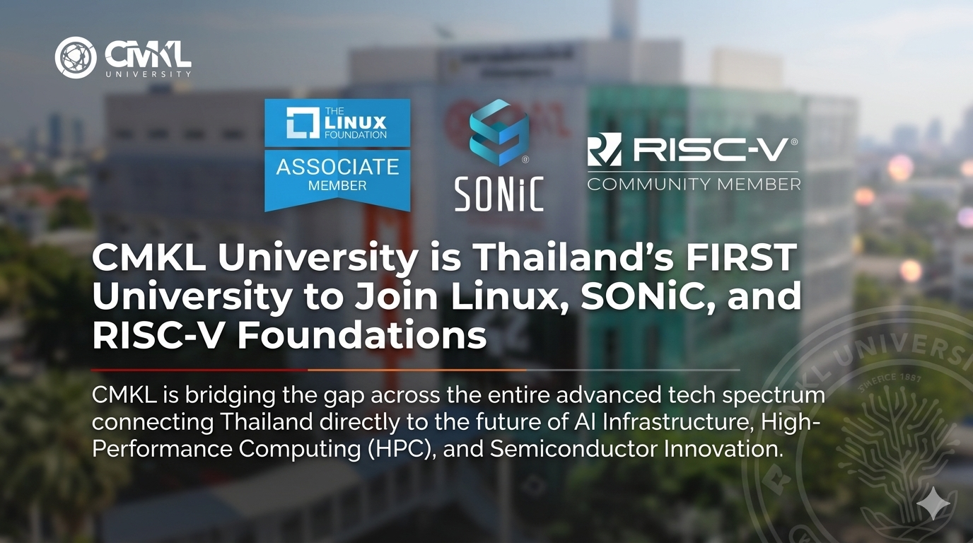 CMKL University Goes Global: Thailand’s First Institution to Join Linux, SONiC, and RISC-V Foundations Simultaneously